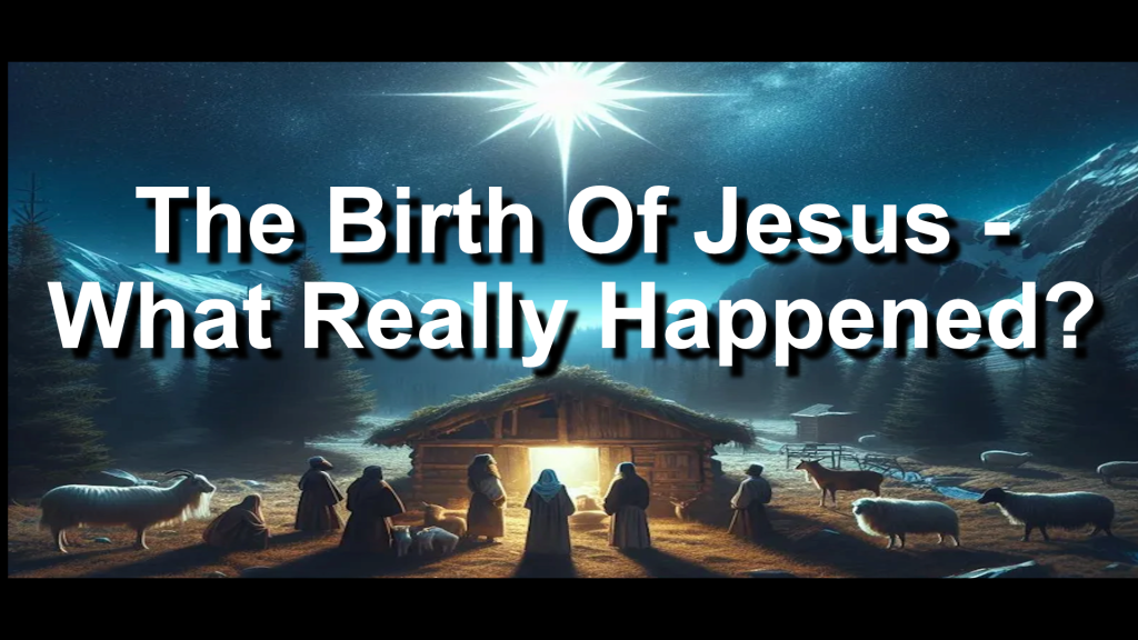 The Birth Of Jesus – What Really Happened