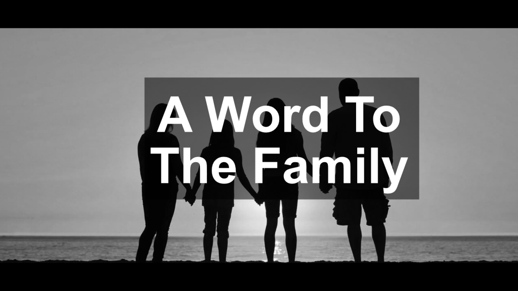 A Word To The Family