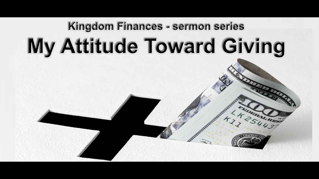Kingdom’s Finances – My Attitude Towards Giving