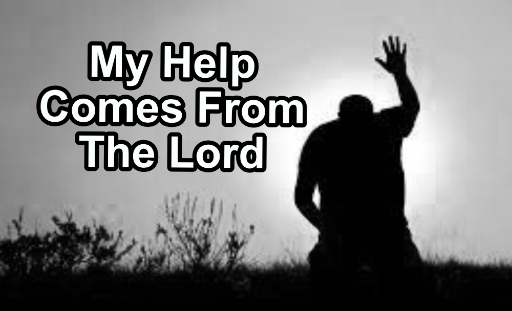 My Help Comes From God