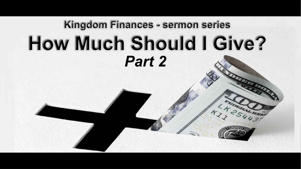 Kingdom’s Finances – How Much Should I Give Part 2