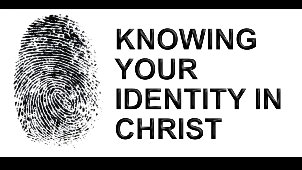 Knowing Your Identity In Christ