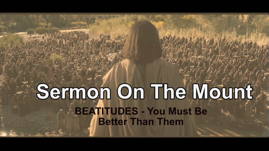 Sermon On The Mount  –  You Must Be Better Than Them